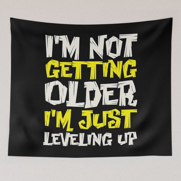 Item preview,  Im Not Getting Older Im Just Leveling Up designed and sold by ZDRAVKOVIC.