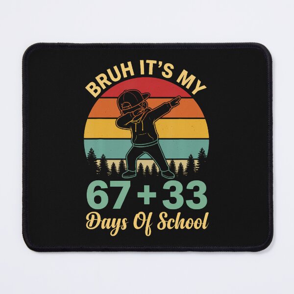 Item preview, Bruh It'S My 67  33 Days Of School 100Th Day designed and sold by tratakos.