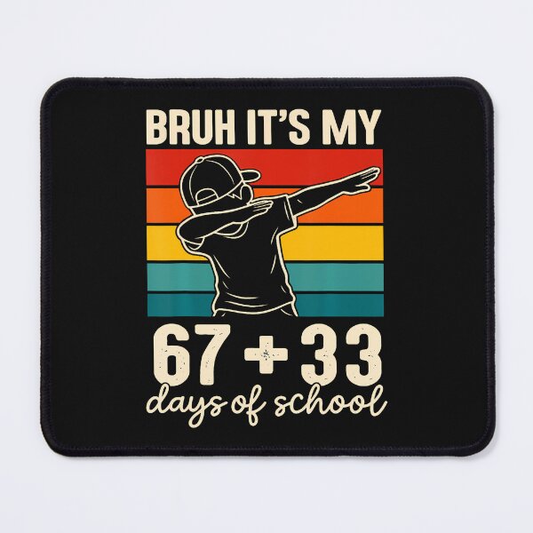 Item preview, Bruh It'S My 67  33 Days Of School 100Th Day Math Dab Boy designed and sold by tratakos.