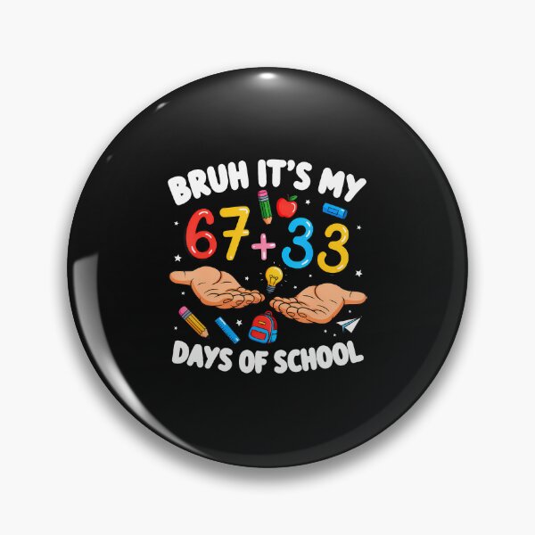Item preview, Bruh Its My 67 33 Days Of School 100Th Day designed and sold by tratakos.