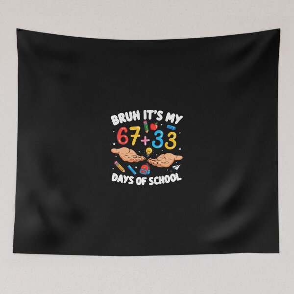 Item preview, Bruh Its My 67 33 Days Of School 100Th Day designed and sold by tratakos.