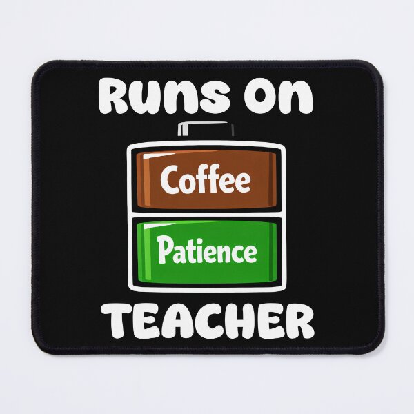 Item preview, TEACHER - RUNS ON COFFEE PATIENCE designed and sold by KEF Custom.
