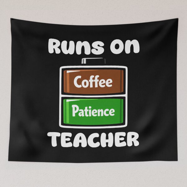 Item preview, TEACHER - RUNS ON COFFEE PATIENCE designed and sold by KEF Custom.