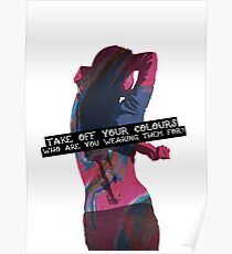 Take Off Your Colours, Who Are You Wearing Them For? Poster