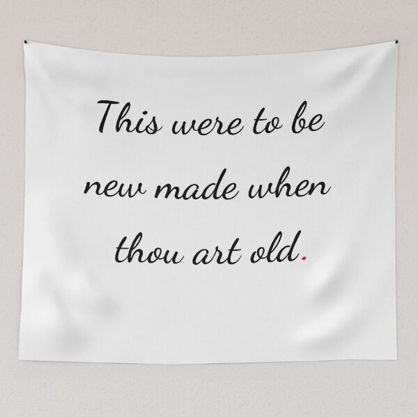 Item preview, "This were to be new made when thou art old" - handwriting black designed and sold by ariksworld.
