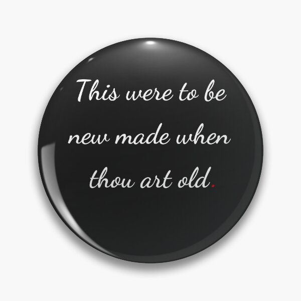 Item preview, "This were to be new made when thou art old" - handwriting white designed and sold by ariksworld.