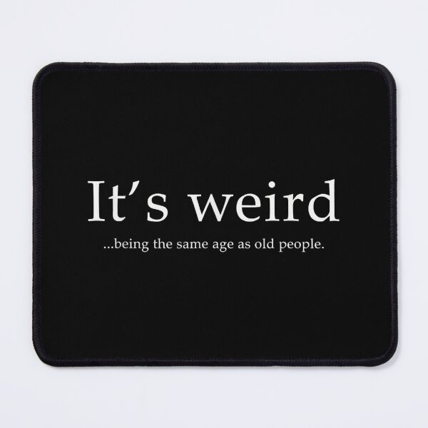 Item preview, Old People Funny It's Weird Being The Same Age As Old People designed and sold by SonnyZDavis.