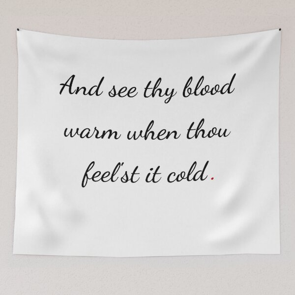 Item preview, "And see thy blood warm when thou feel’st it cold" - handwriting black designed and sold by ariksworld.