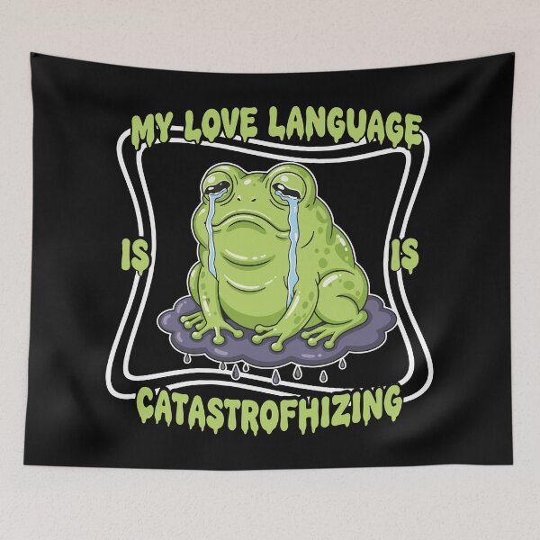 Item preview, My Love Language Is Catastrophizing Sad Frog designed and sold by Snout & Shout..