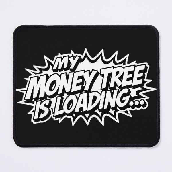 Item preview, My Money Tree Is Loading… designed and sold by ELdante.