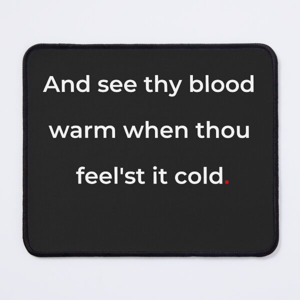 Item preview, "And see thy blood warm when thou feel’st it cold" - print white designed and sold by ariksworld.