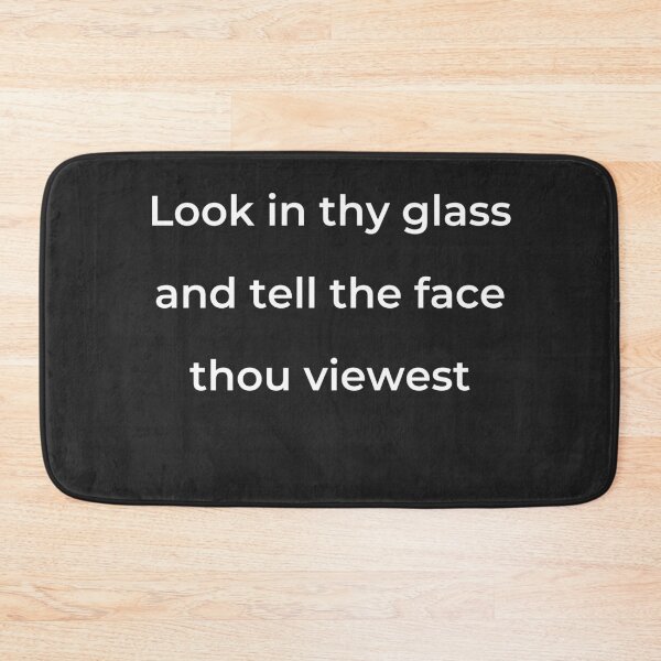 Item preview, "Look in thy glass, and tell the face thou viewest" - print white designed and sold by ariksworld.