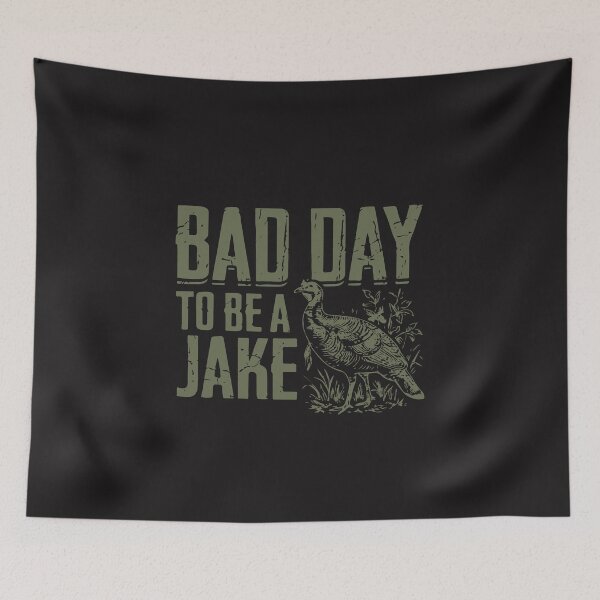 Item preview, Bad Day to Be a Jake Funny Turkey Hunting Season Hunter Design designed and sold by kiralynstration.