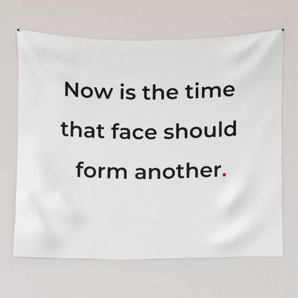 Item preview, "Now is the time that face should form another" - print black designed and sold by ariksworld.