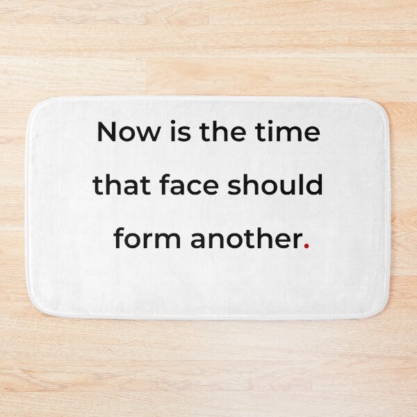 Item preview, "Now is the time that face should form another" - print black designed and sold by ariksworld.