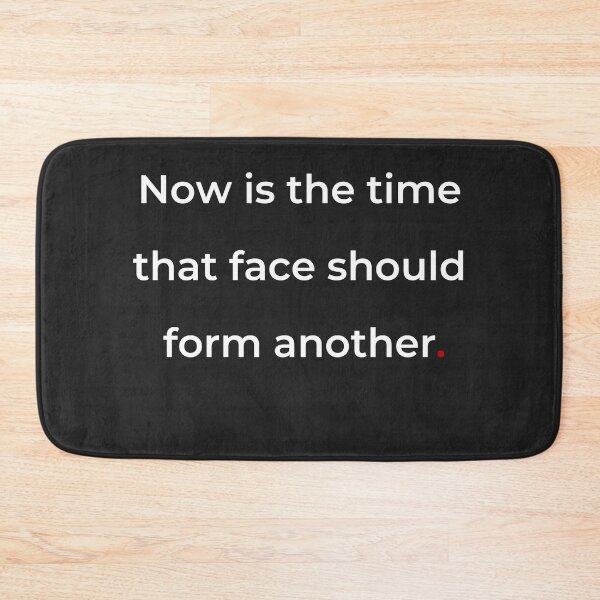 Item preview, "Now is the time that face should form another" - print white designed and sold by ariksworld.