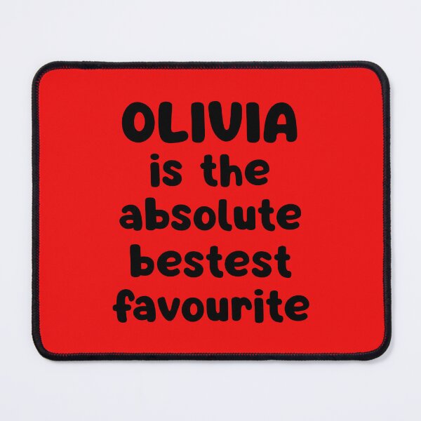 Item preview, Olivia Is The Absolute Bestest Favourite designed and sold by glowdesigns.