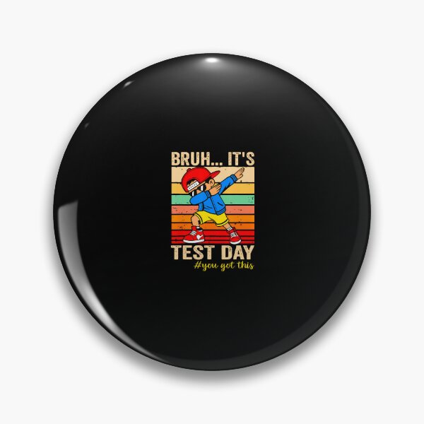 Item preview, Bruh Its Test Day You Got This designed and sold by closureshipoden.