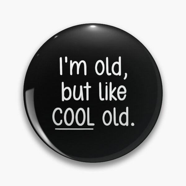 Item preview, I'm Old, But Like Cool Old, Funny, Jokes, Sarcastic designed and sold by SonnyZDavis.