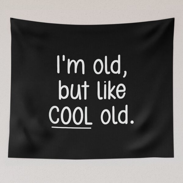 Item preview, I'm Old, But Like Cool Old, Funny, Jokes, Sarcastic designed and sold by SonnyZDavis.