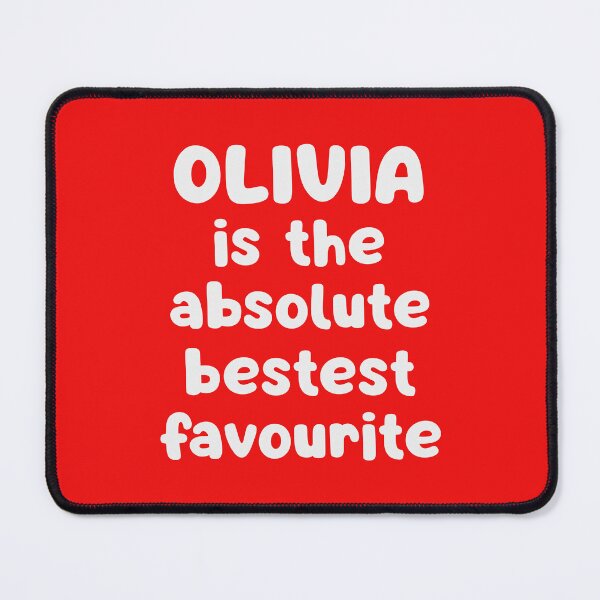 Item preview, Olivia Is The Absolute Bestest Favourite designed and sold by glowdesigns.