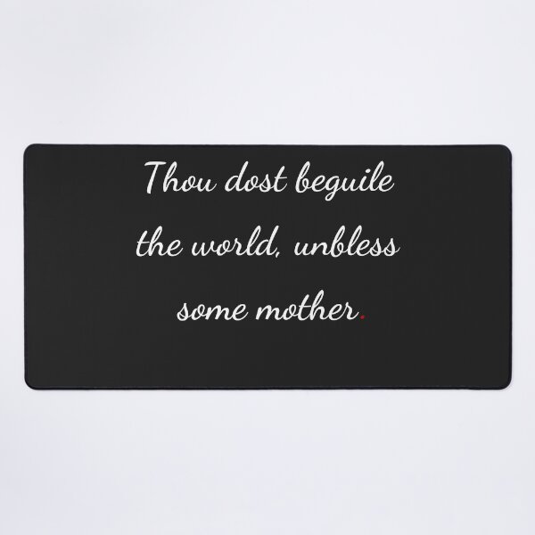 Item preview, "Thou dost beguile the world, unbless some mother" - handwriting white designed and sold by ariksworld.