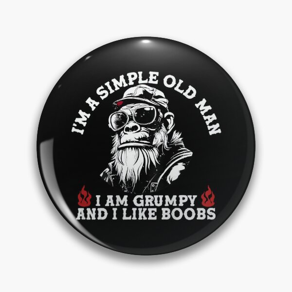 Item preview, I'm A Simple Old Man I Am Grumpy and I Like Boobs (On Back) designed and sold by SonnyZDavis.