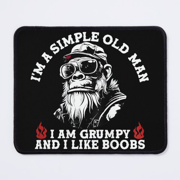 Item preview, I'm A Simple Old Man I Am Grumpy and I Like Boobs (On Back) designed and sold by SonnyZDavis.