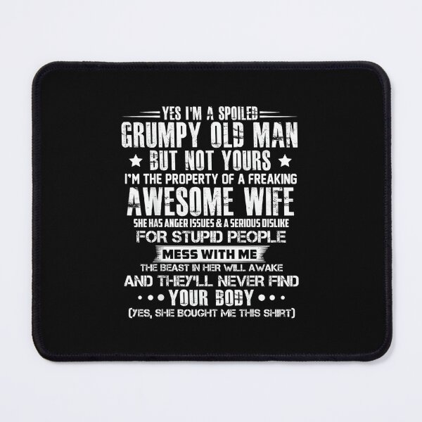 Item preview, Yes I'm a Spoiled Grumpy Old Man but not Yours designed and sold by SonnyZDavis.