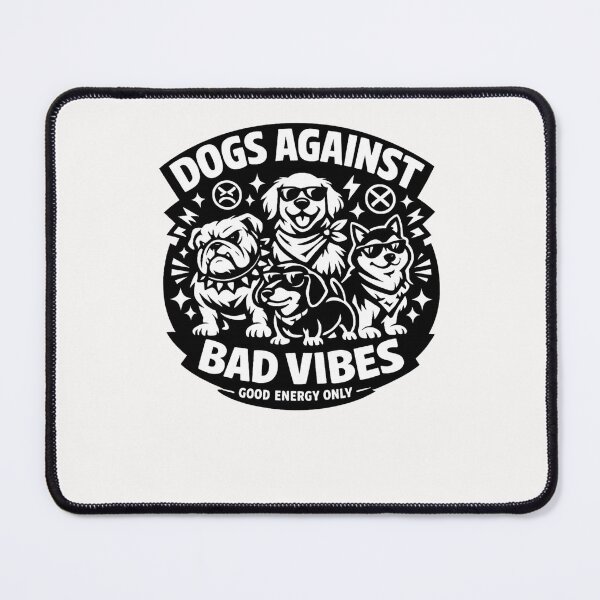 Item preview, Dogs Against Bad Vibes design funny dog lover humor designed and sold by Pawsome Quotes.