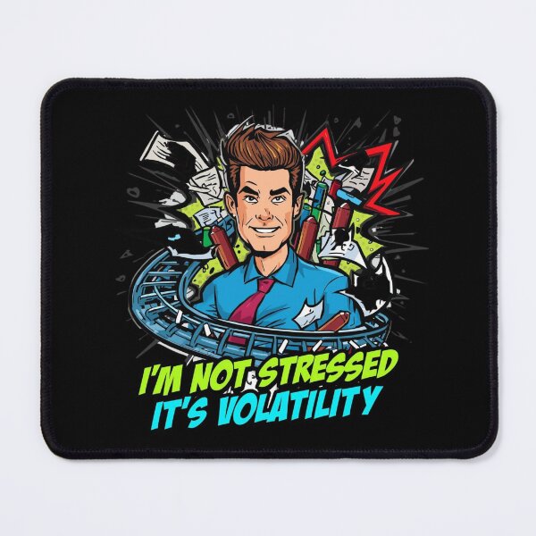 Item preview, I'm Not Stressed It's Volatility Funny Trader Shirt designed and sold by KapiPrint.