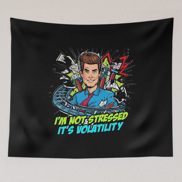 Item preview, I'm Not Stressed It's Volatility Funny Trader Shirt designed and sold by KapiPrint.