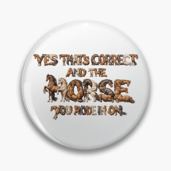 Item preview, Yes That's Correct and The Horse You Rode in On designed and sold by Jusiasw.