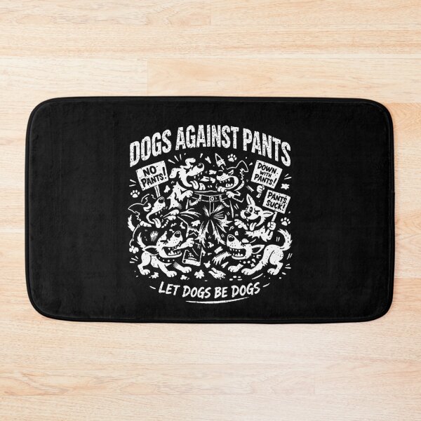 Item preview, Dogs Against Pants Let Dogs Be Dogs Dog Lover Pet Owner Humor designed and sold by Pawsome Quotes.