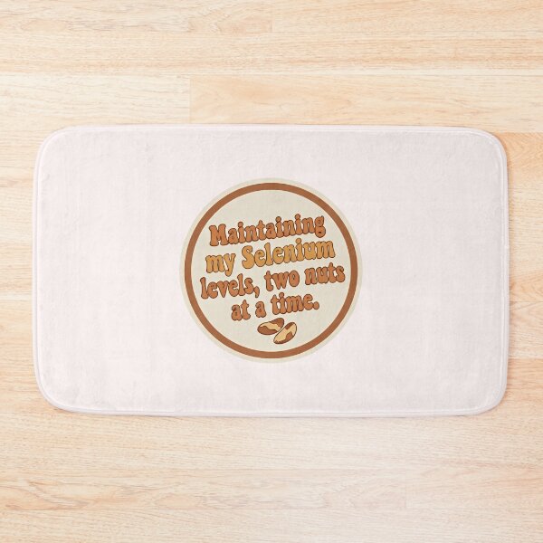 Item preview, Maintaining My Selenium Levels - Funny Brazil Nut Health Quote designed and sold by SylwiaPrint.