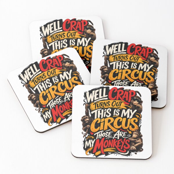 Item preview, Well Crap This Is My Circus Those Are My Monkeys Funny Monkey Quote Design designed and sold by TomoMadeIt.