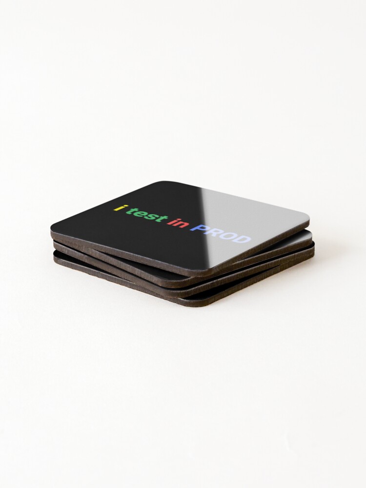 Thumbnail 4 of 5, Coasters (Set of 4), I Test In Prod Funny Programmer Developer Coding Humor designed and sold by SenneMathiso.