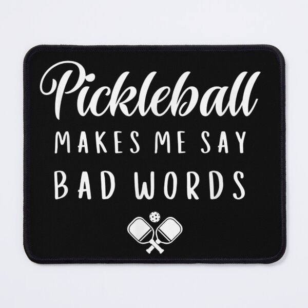 Item preview, Pickleball Makes Me Say Bad Words Funny Sport Quote Paddle Art designed and sold by Buzzlekrun.
