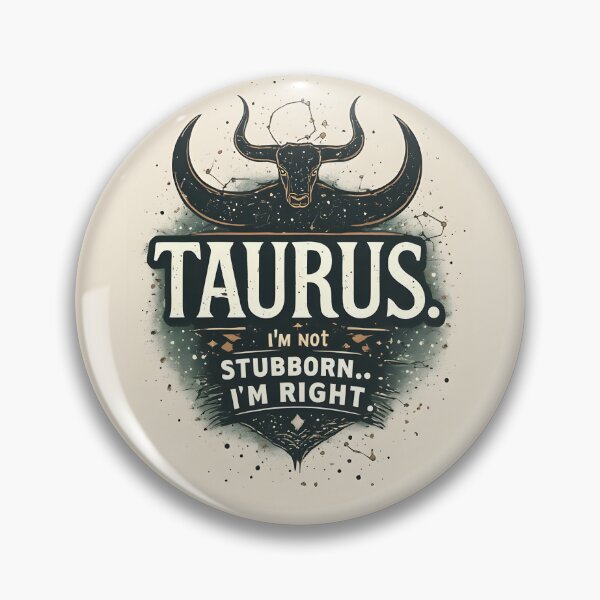 Item preview, Funny Taurus Zodiac Gift I'm Not Stubborn Right designed and sold by owi-art.