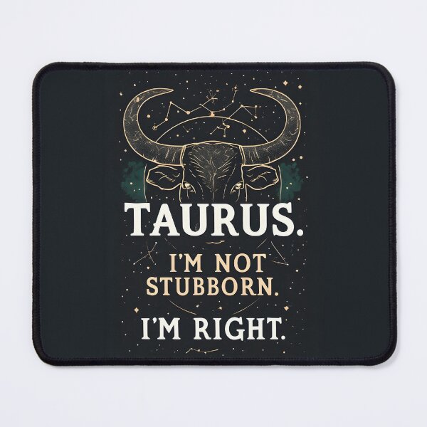 Item preview, Funny Taurus Zodiac Gift I'm Not Stubborn Right designed and sold by owi-art.