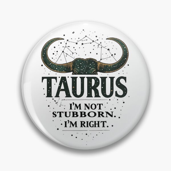 Item preview, Funny Taurus Zodiac Gift I'm Not Stubborn Right designed and sold by owi-art.