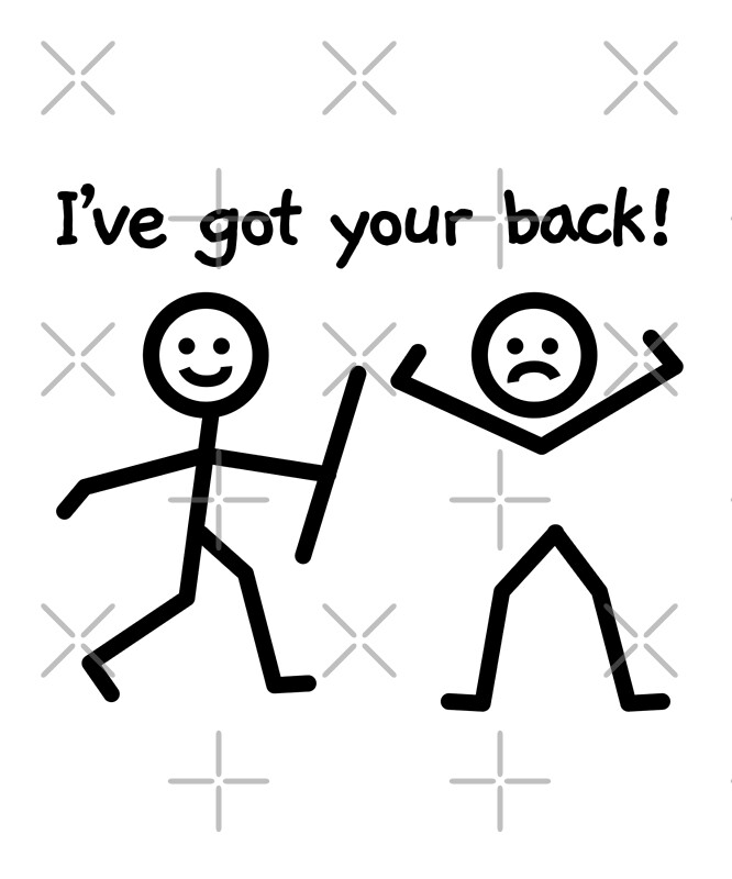 Ive Got Your Back Funny Stick Figure Humor By Sassyyetclassy Redbubble