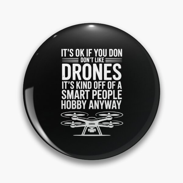 Item preview, IT'S OK IF YOU DON'T LIKE DRONES IT'S KIND OF A SMART PEOPLE HOBBY ANYWAY designed and sold by jkrphoto.