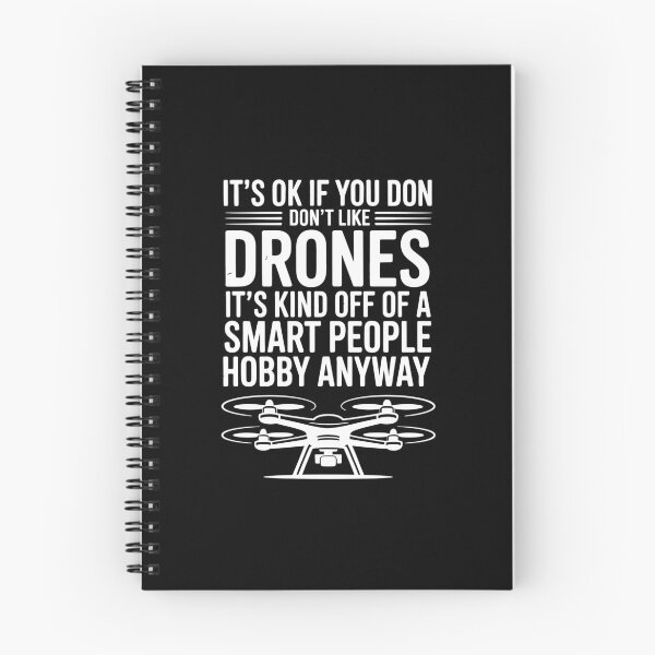 Item preview, IT'S OK IF YOU DON'T LIKE DRONES IT'S KIND OF A SMART PEOPLE HOBBY ANYWAY designed and sold by jkrphoto.