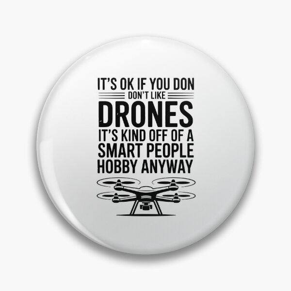 Item preview, IT'S OK IF YOU DON'T LIKE DRONES IT'S KIND OF A SMART PEOPLE HOBBY ANYWAY designed and sold by jkrphoto.