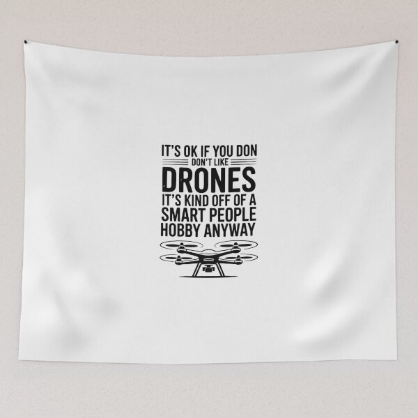 Item preview, IT'S OK IF YOU DON'T LIKE DRONES IT'S KIND OF A SMART PEOPLE HOBBY ANYWAY designed and sold by jkrphoto.