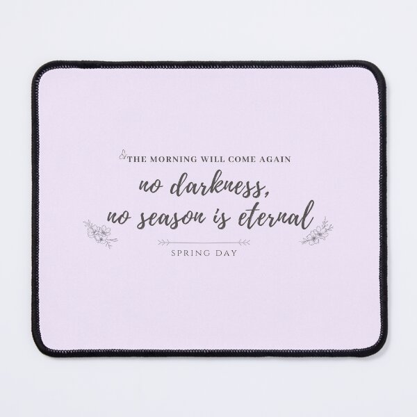 Item preview, BTS Spring Day comforting lyrics the morning will come again no darkness no season is eternal forever Minimalist Love Yourself Healing Bangtan Army Cute Lyrics Quote Trending Gift Aesthetic arirang designed and sold by Winterlock.