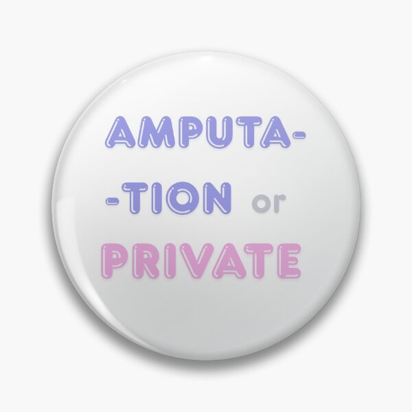 Item preview, Amputation or private designed and sold by absurdiculous.