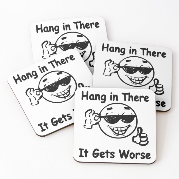 Item preview, Hang In There It Gets Worse Cool Smiley Sarcastic Humor designed and sold by SkeletonsDanger.
