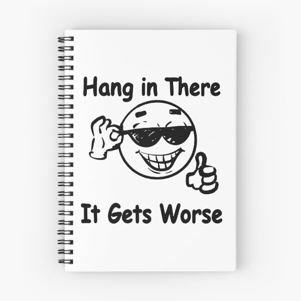 Item preview, Hang In There It Gets Worse Cool Smiley Sarcastic Humor designed and sold by SkeletonsDanger.